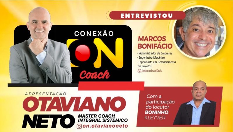 Conexão ON Coach Entrevistou O Administrador De Empresas E Engenheiro Mecânico Marcos Bonifácio