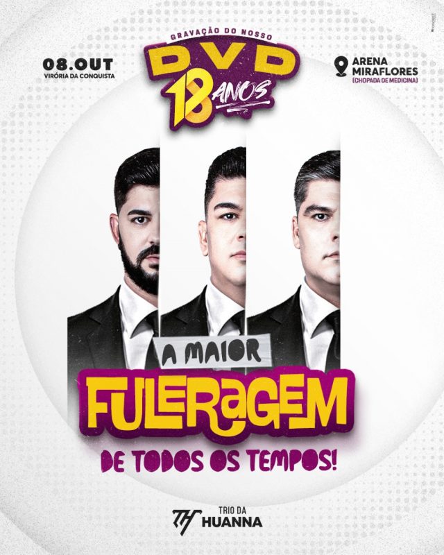 Em Celebração Aos 18 Anos De Banda, O Trio Da Huanna Fará A Maior Fuleragem De Todos Os Tempos.   